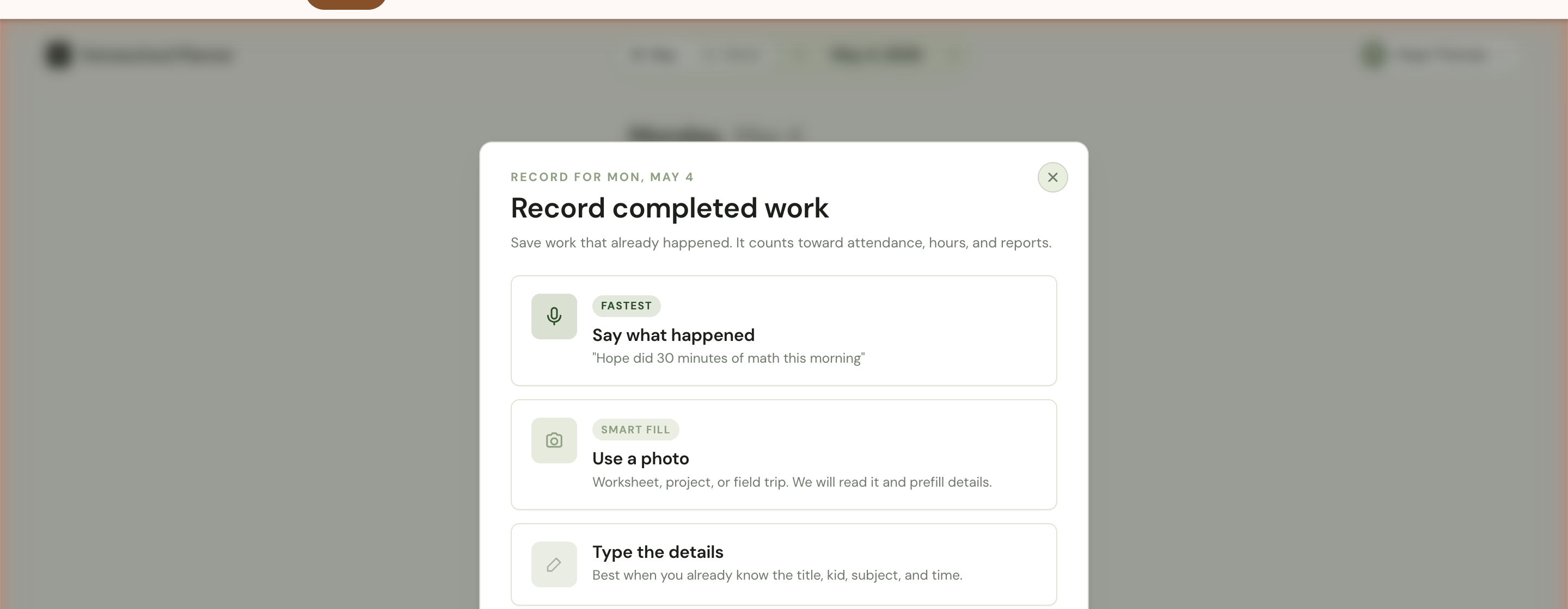 The Record completed work dialog with three options stacked vertically — Say what happened, Use a photo, Type the details — plus a header that reads RECORD FOR MON, MAY 4.